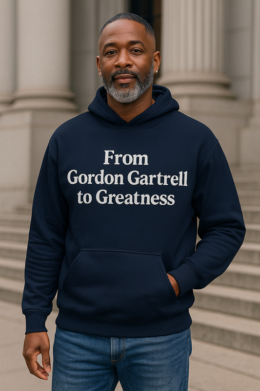 From Gordon Gartrell to Greatness Hoodie